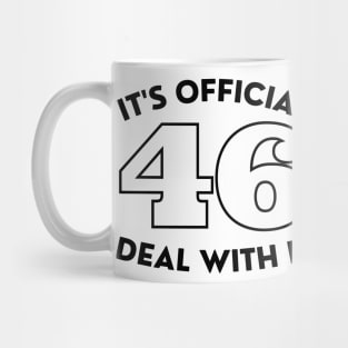 It's Official 46 Deal With It 45 46 Anti trump Mug